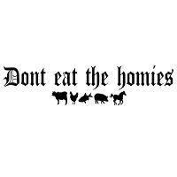Dont Eat The Homies